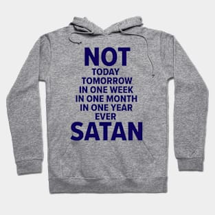 Not Ever Satan Hoodie